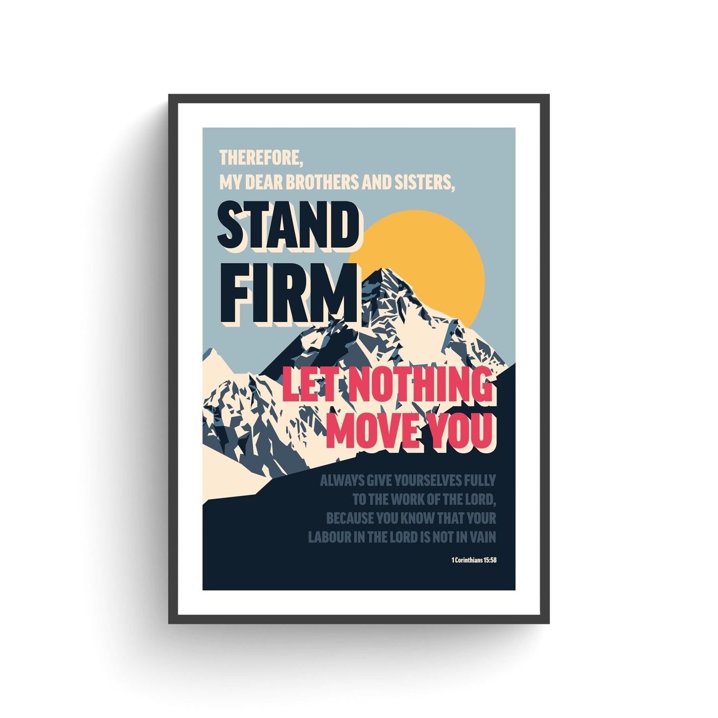 1 Corinthians 15 verse 58 poster. 'Stand Firm'. - The Christian Poster Company