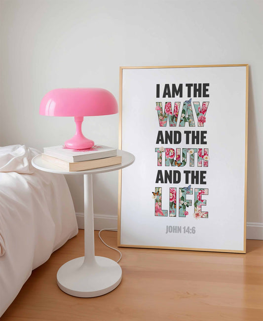 I am the way, and the truth and the life, John 14 verse 6, Christian poster, Bible Wall art