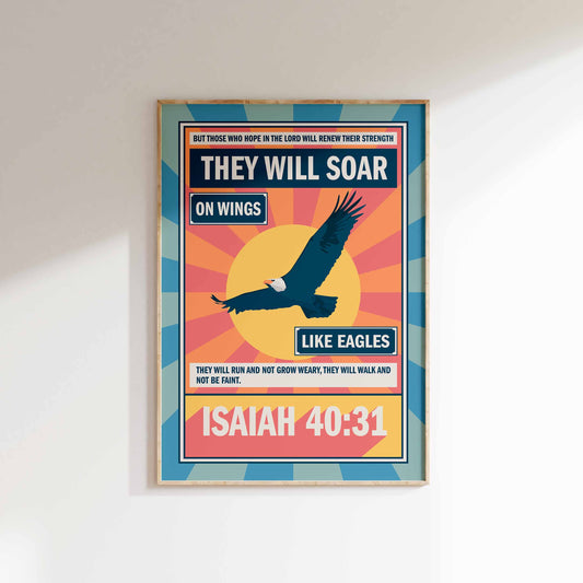 Isaiah 40 verse 31 poster. They will soar on wings like eagles.