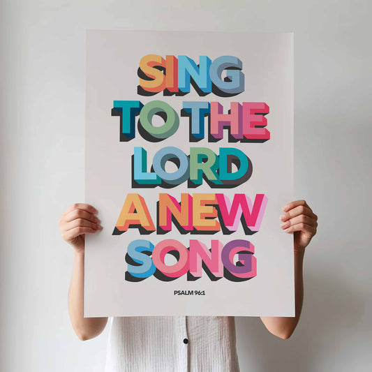 Sing to the LORD a new song. Psalm 96 verse 1 poster