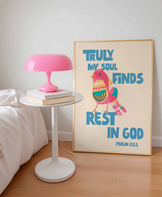 Truly my soul finds rest in God. Psalm 62 poster