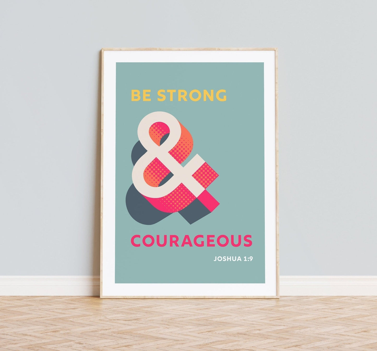Be strong and courageous. Joshua 1 verse 9 poster. Christian wall art. - The Christian Poster Company