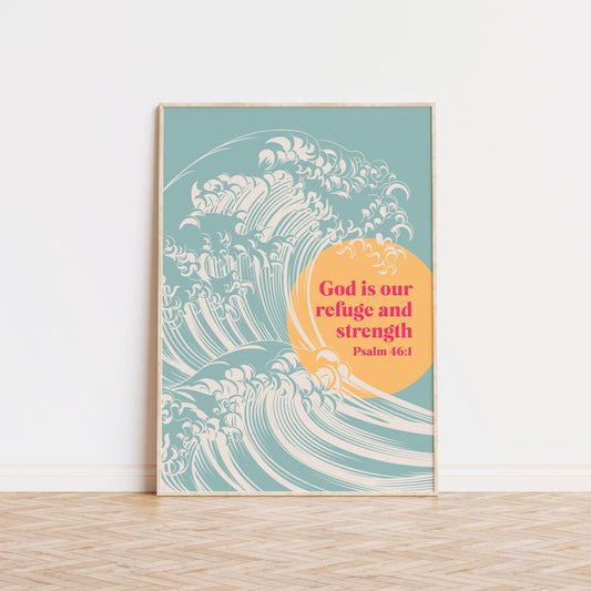 God is our refuge and strength. Psalm 46:1. Christian poster, scripture wall art. - The Christian Poster Company
