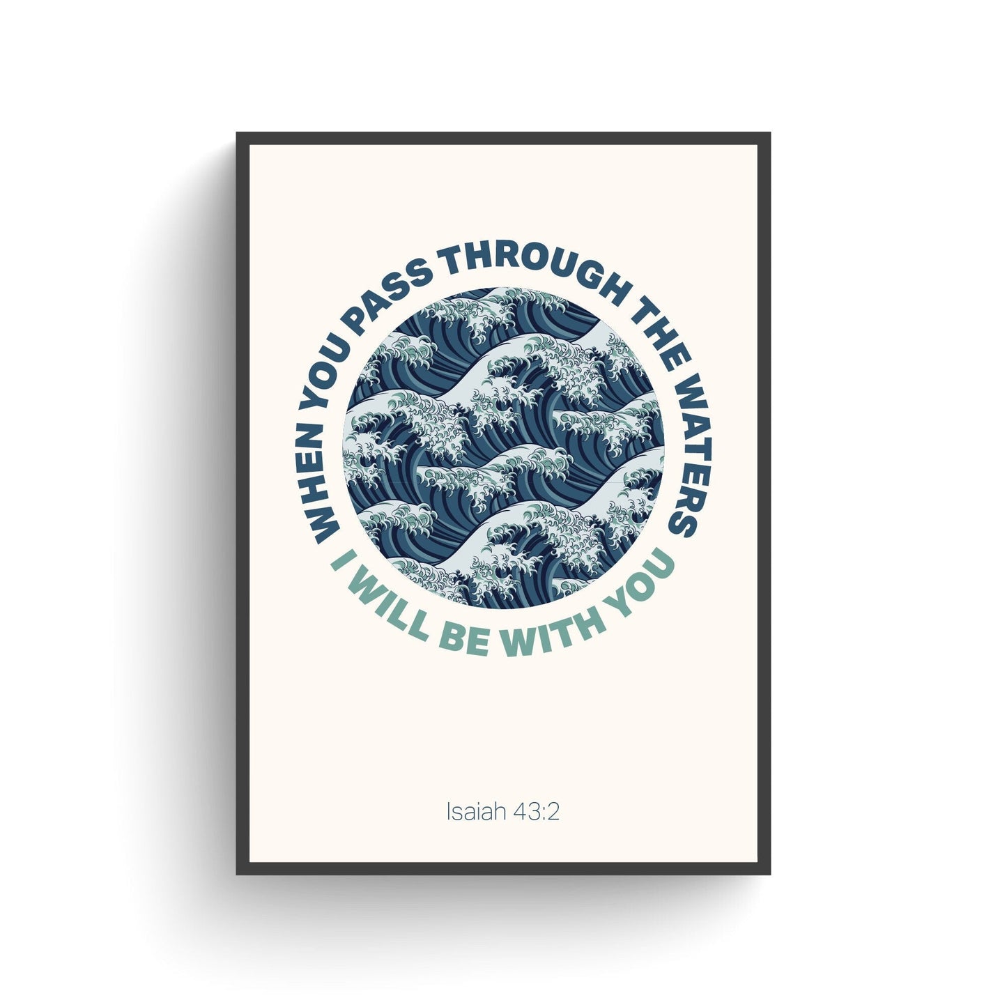 Isaiah 43 v 2 poster, When you pass through the waters, Christian wall decor, bible verse print, christian gift - The Christian Poster Company