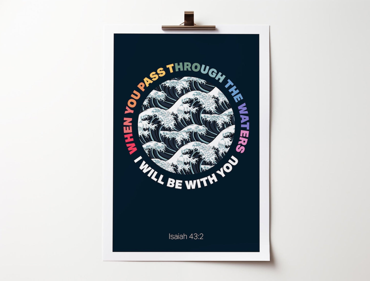 Isaiah 43 v 2 poster. When you pass through the waters. Christian wall decor, bible verse print, christian gift - The Christian Poster Company