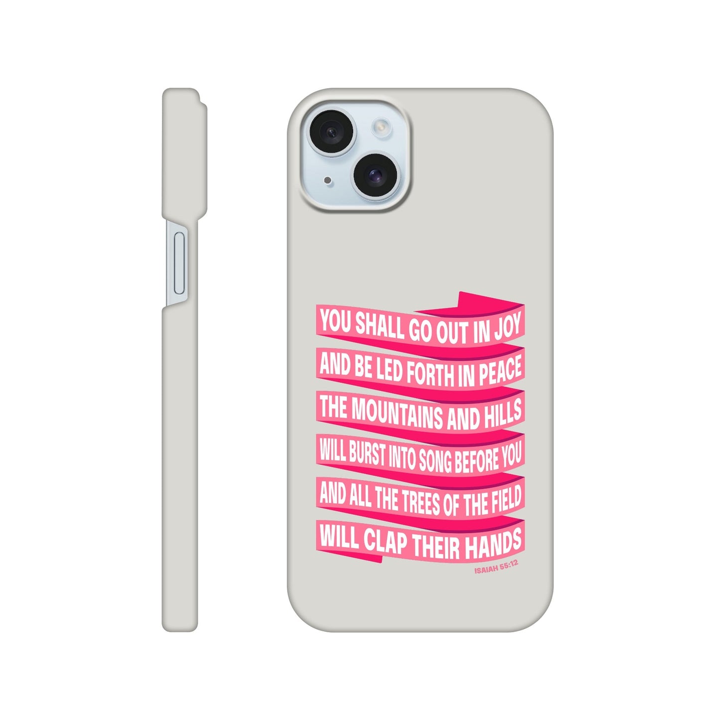 Isaiah 55 phone case. You will go out in joy and be led forth in peace. - The Christian Poster Company