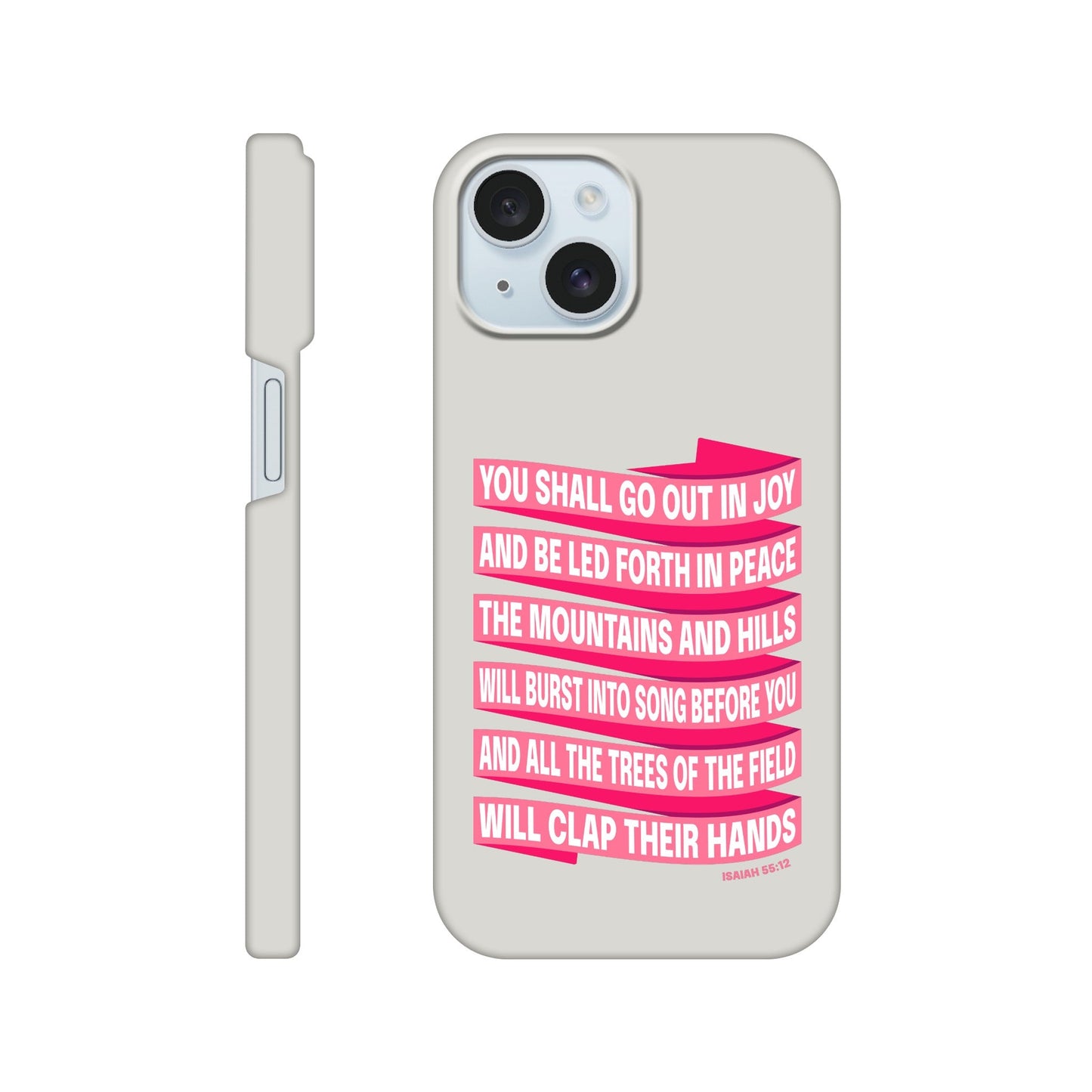Isaiah 55 phone case. You will go out in joy and be led forth in peace. - The Christian Poster Company