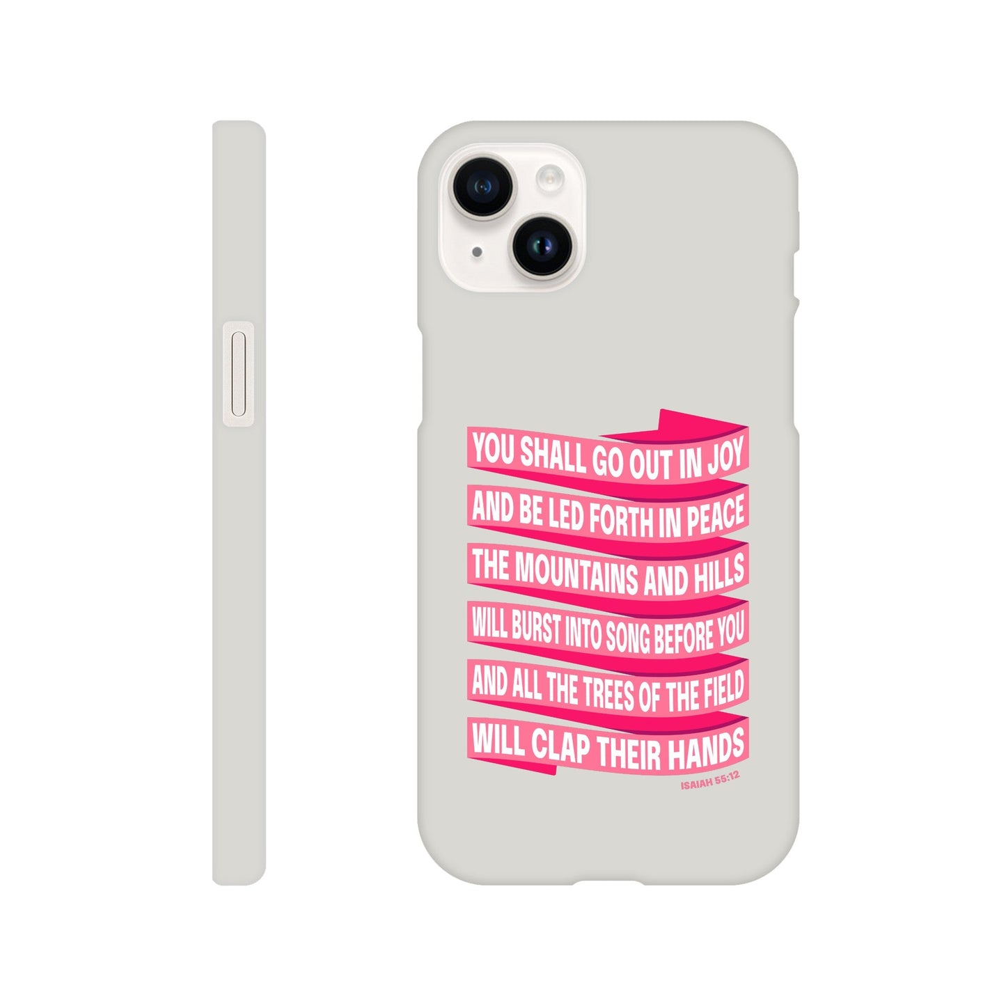 Isaiah 55 phone case. You will go out in joy and be led forth in peace. - The Christian Poster Company