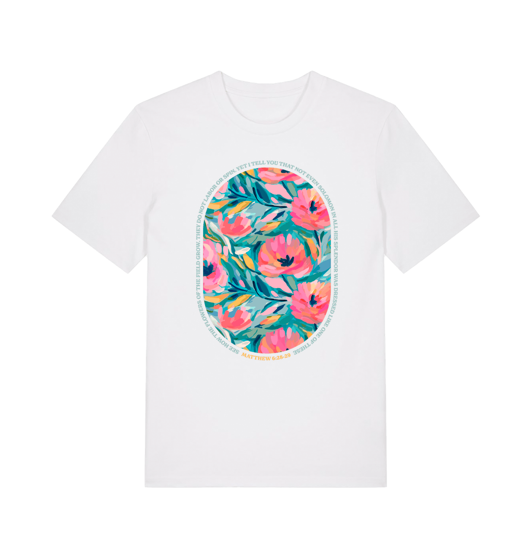 See how the flowers of the field grow. Matthew 6 t shirt - The Christian Poster Company