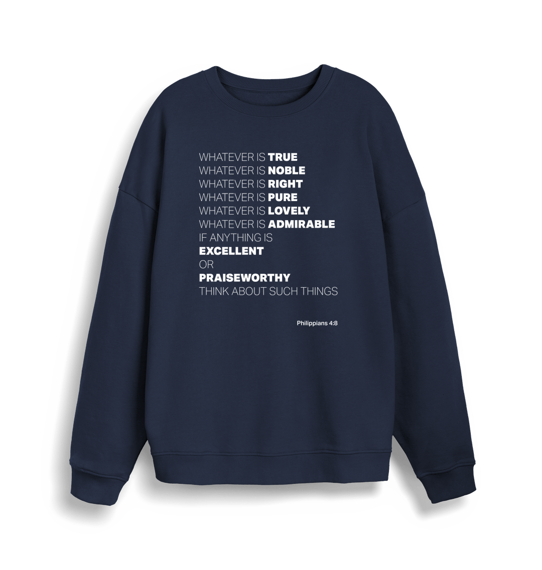Whatever is true. Organic cotton sweater. Unisex. - The Christian Poster Company