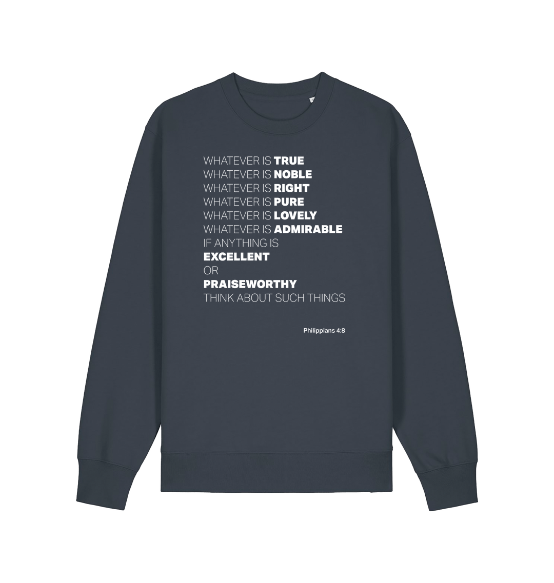 Whatever is true. Organic cotton sweater. Unisex. - The Christian Poster Company