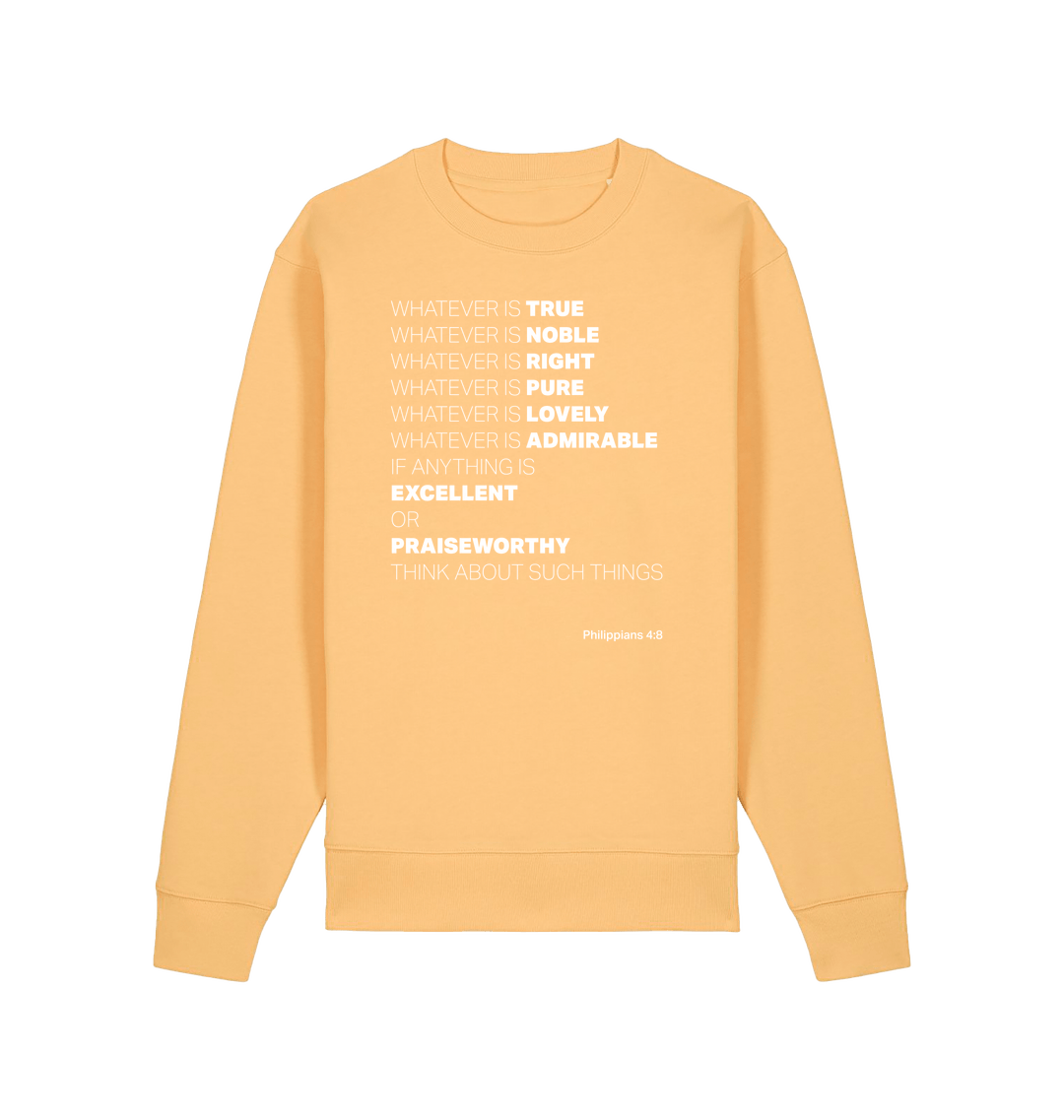 Whatever is true. Organic cotton sweater. Unisex. - The Christian Poster Company