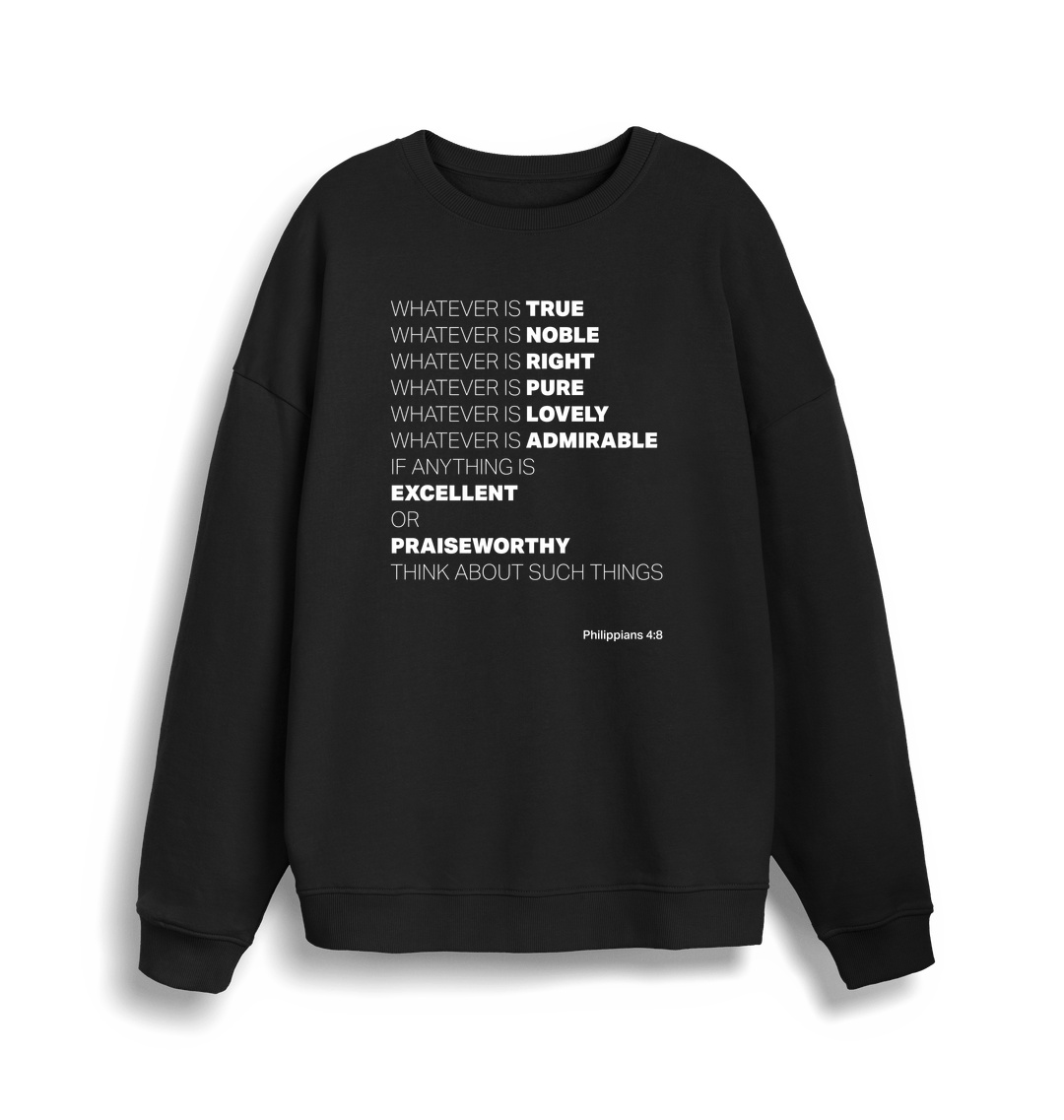 Whatever is true. Organic cotton sweater. Unisex. - The Christian Poster Company