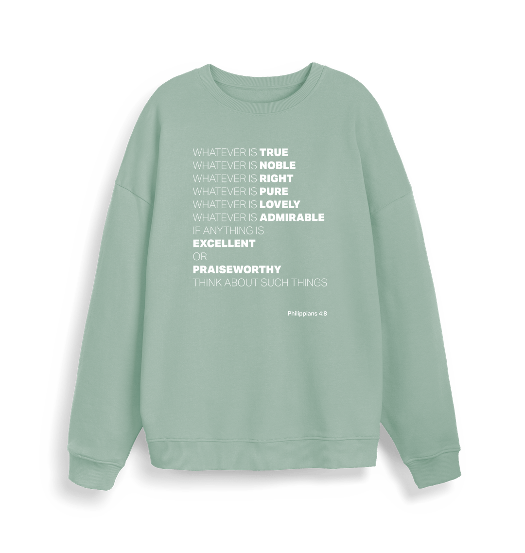 Whatever is true. Organic cotton sweater. Unisex. - The Christian Poster Company