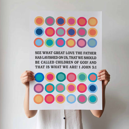 See what great love the Father has lavished on us. 1 John 3 verse 1 poster