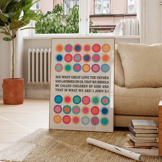 See what great love the Father has lavished on us. 1 John 3 verse 1 poster