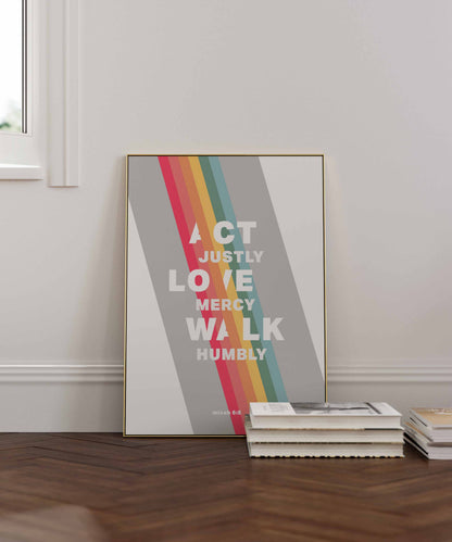 Act Justly, Love Mercy, Walk Humbly | Micah 6 verse 8 print
