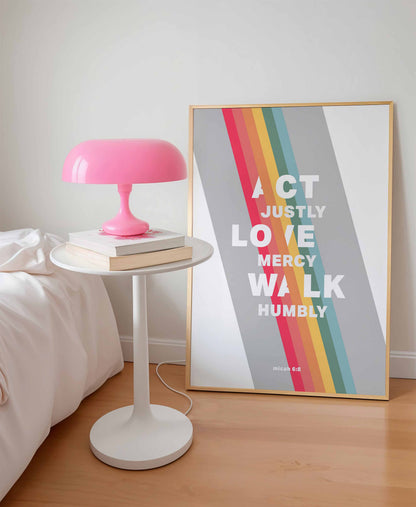 Act Justly, Love Mercy, Walk Humbly | Micah 6 verse 8 print