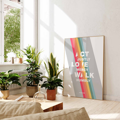 Act Justly, Love Mercy, Walk Humbly | Micah 6 verse 8 print