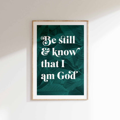 Be Still and Know that I am God botanical poster. Psalm 46 verse 10.