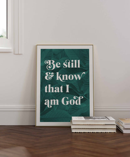 Be Still and Know that I am God botanical poster. Psalm 46 verse 10.