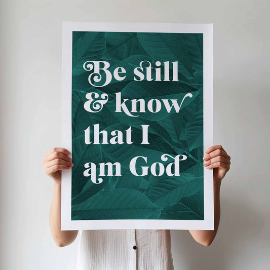 Be Still and Know that I am God botanical poster. Psalm 46 verse 10.