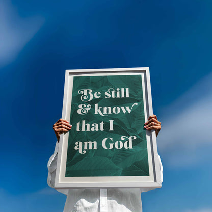 Be Still and Know that I am God botanical poster. Psalm 46 verse 10.