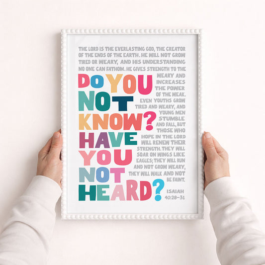 Do you not know? Isaiah 40 A3 framed poster