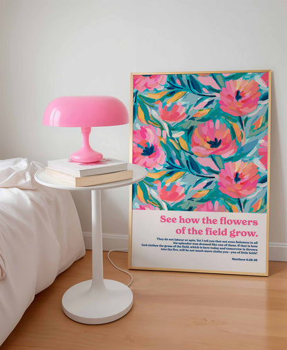 See how the flowers grow (Matthew 6). Bible verse poster.