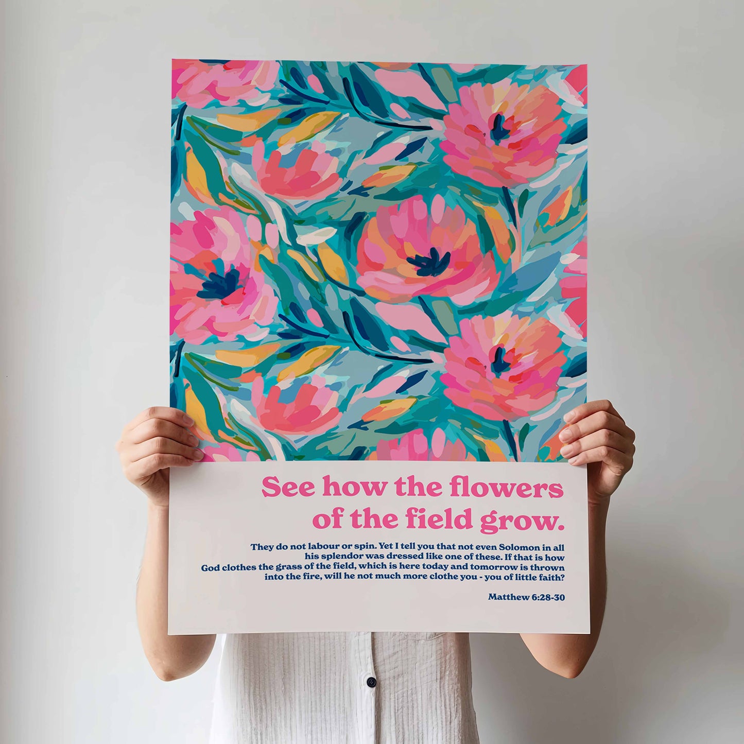 See how the flowers grow (Matthew 6). Bible verse poster.