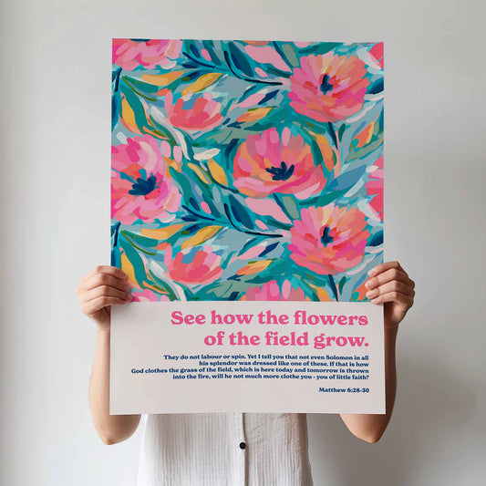 See how the flowers grow (Matthew 6). Bible verse poster.