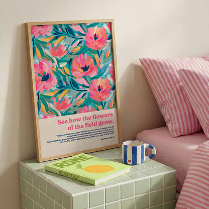 See how the flowers grow (Matthew 6). Bible verse poster.