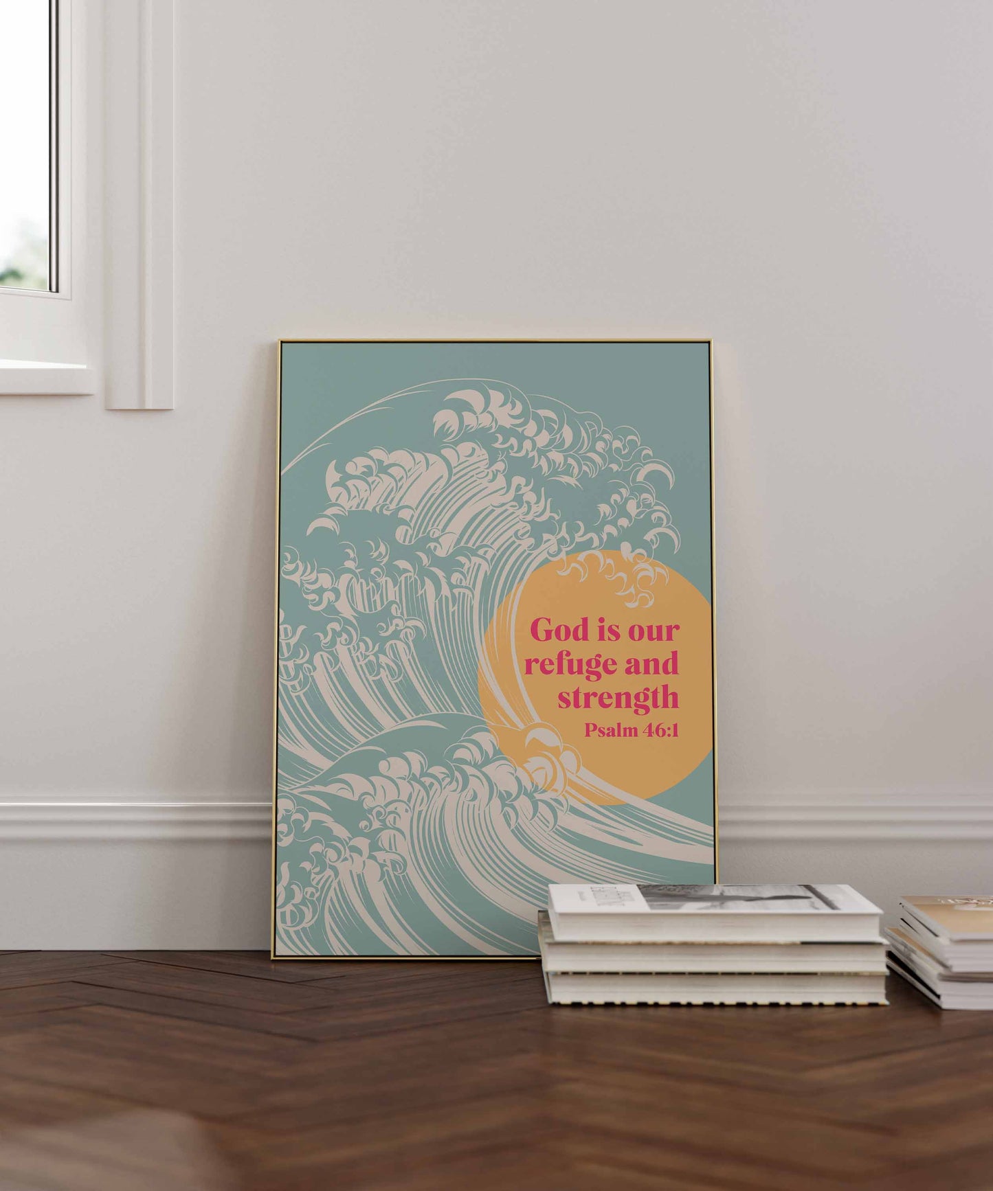 God is our refuge and strength. Psalm 46:1. Christian poster, scripture wall art.