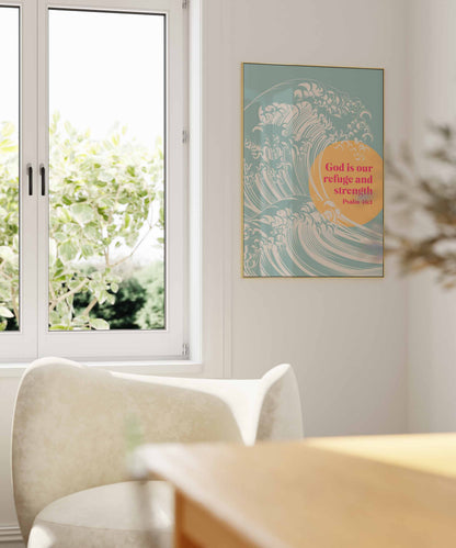 God is our refuge and strength. Psalm 46:1. Christian poster, scripture wall art.