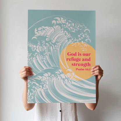 God is our refuge and strength. Psalm 46:1. Christian poster, scripture wall art.