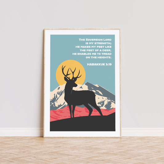 Habakkuk 3:19 poster. The sovereign Lord is my strength; He makes my feet like the feet of a deer. Christian wall art.