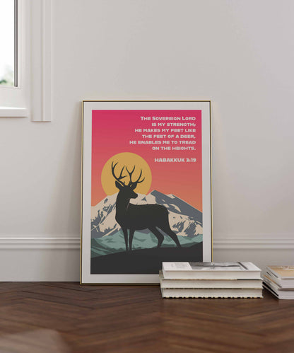Habakkuk 3:19 poster. The sovereign Lord is my strength; He makes my feet like the feet of a deer. Christian wall art.