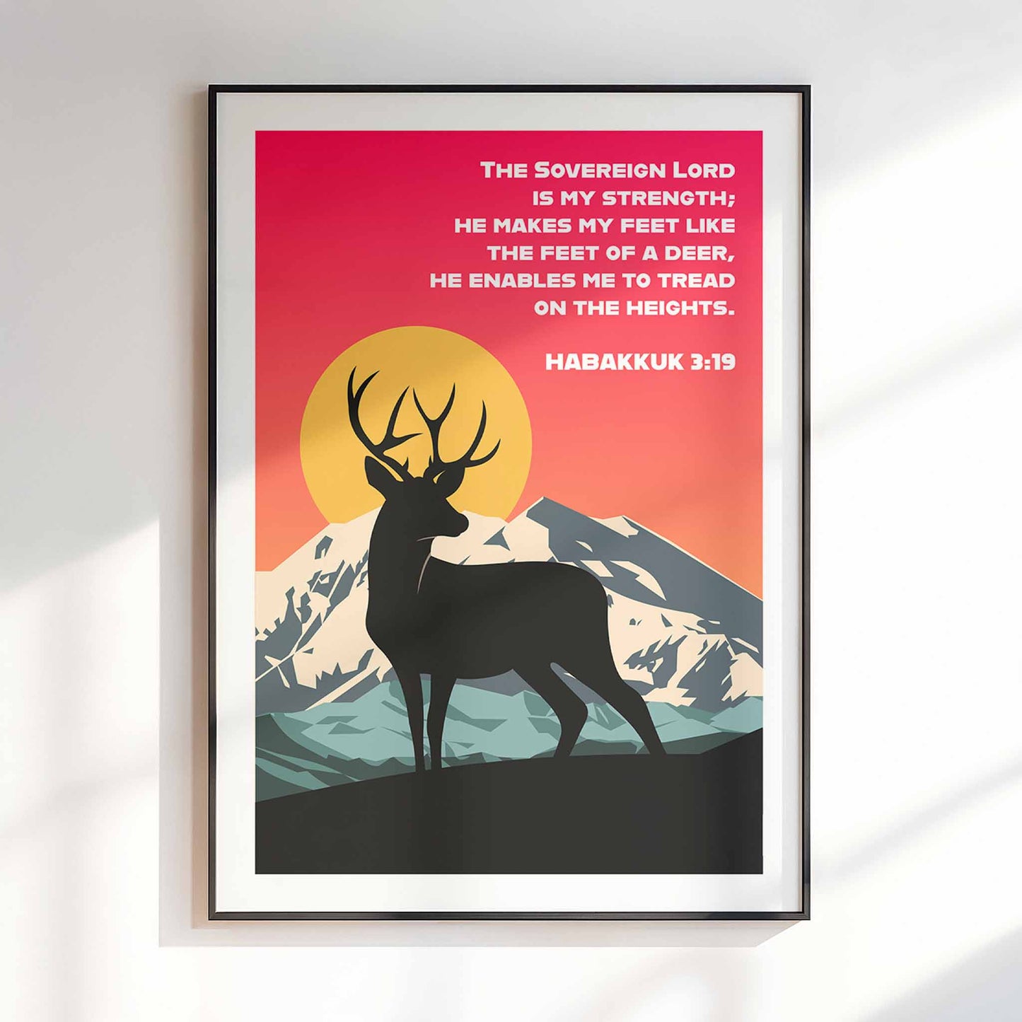 Habakkuk 3:19 poster. The sovereign Lord is my strength; He makes my feet like the feet of a deer. Christian wall art.