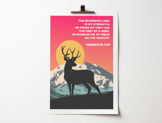 Habakkuk 3:19 poster. The sovereign Lord is my strength; He makes my feet like the feet of a deer. Christian wall art.