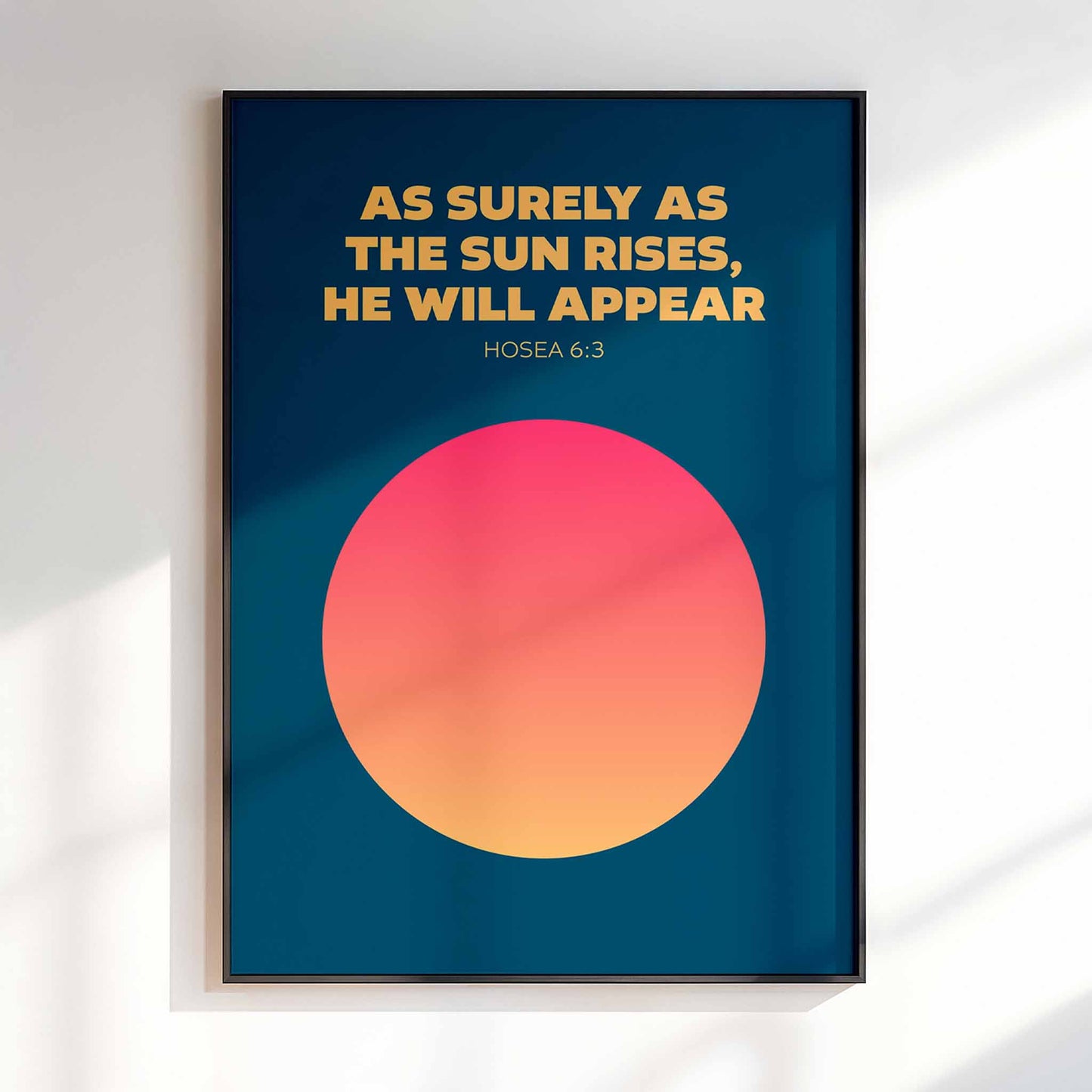 As surely as the sun rises, he will appear. Hosea 6 verse 3 poster