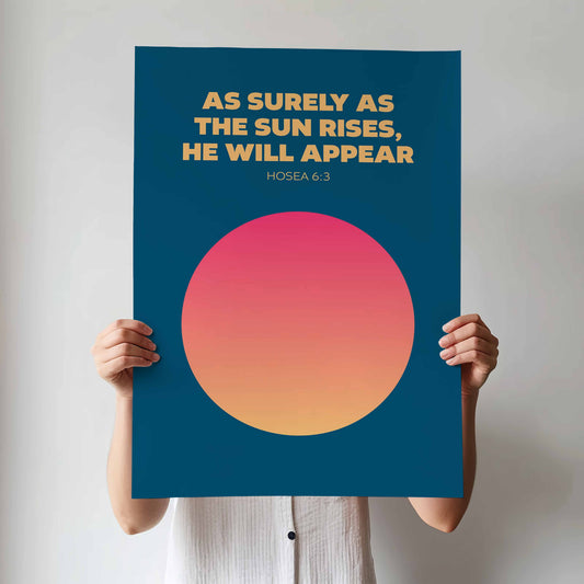As surely as the sun rises, he will appear. Hosea 6 verse 3 poster