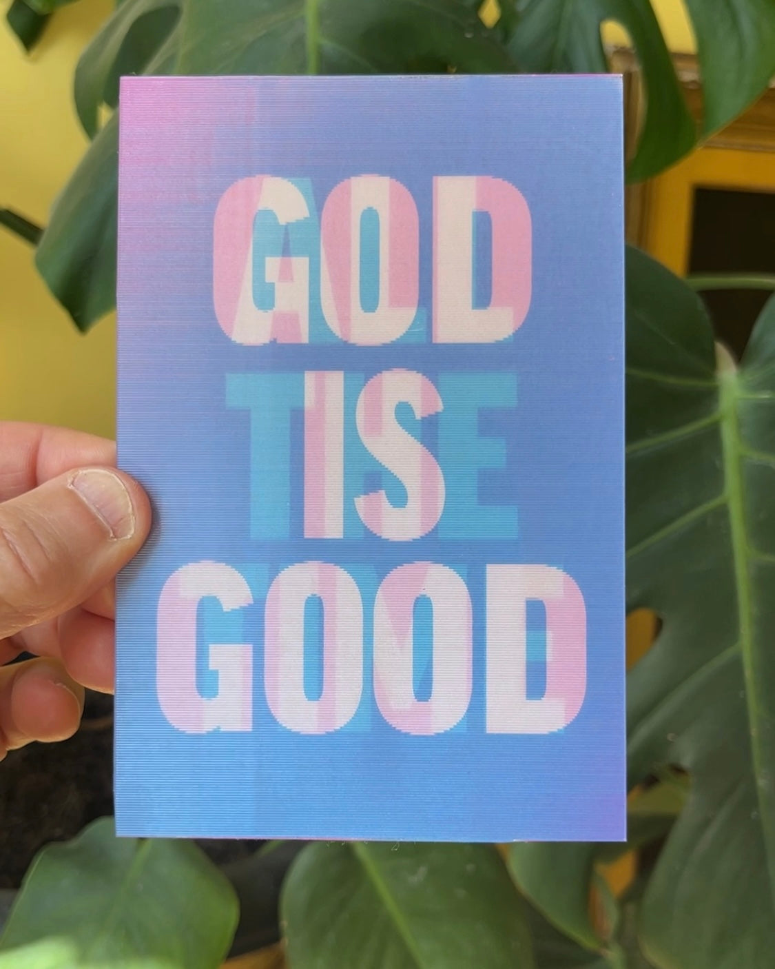 God is good, all the time. 3D flip print