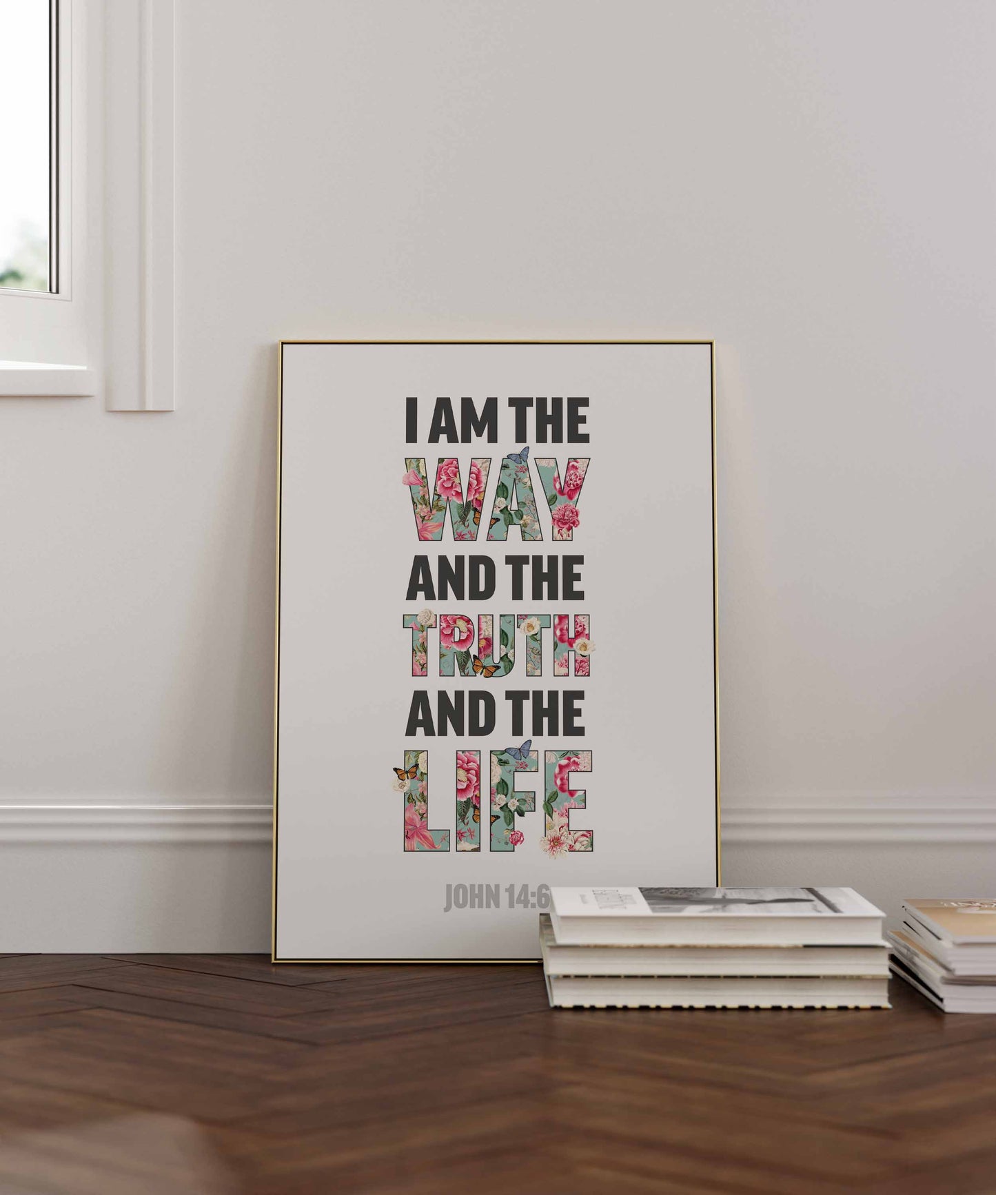 I am the way, and the truth and the life, John 14 verse 6, Christian poster, Bible Wall art