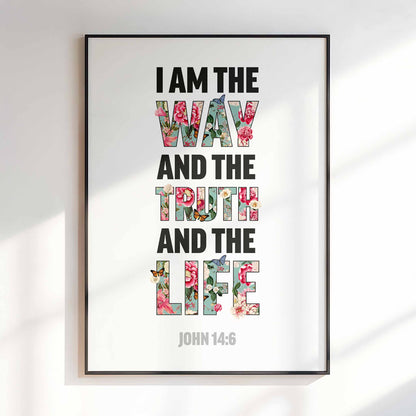 I am the way, and the truth and the life, John 14 verse 6, Christian poster, Bible Wall art