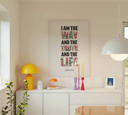 I am the way, and the truth and the life, John 14 verse 6, Christian poster, Bible Wall art
