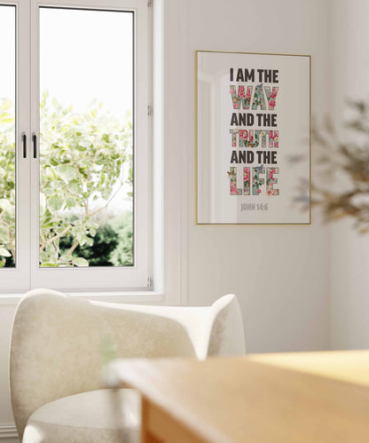 I am the way, and the truth and the life, John 14 verse 6, Christian poster, Bible Wall art