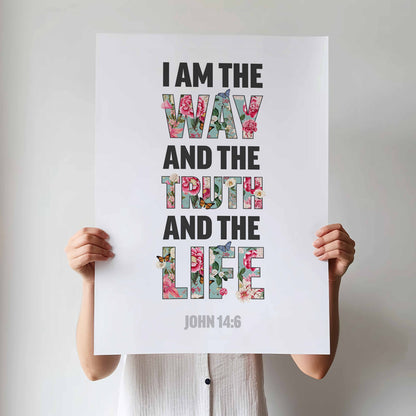 I am the way, and the truth and the life, John 14 verse 6, Christian poster, Bible Wall art