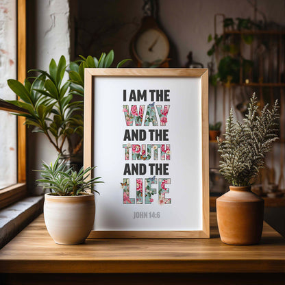 I am the way, and the truth and the life, John 14 verse 6, Christian poster, Bible Wall art