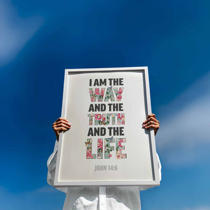 I am the way, and the truth and the life, John 14 verse 6, Christian poster, Bible Wall art