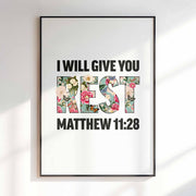 Floral design poster with the text 'I WILL GIVE YOU REST' and 'MATTHEW 11:28' in bold black letters.